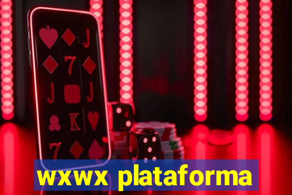 wxwx plataforma